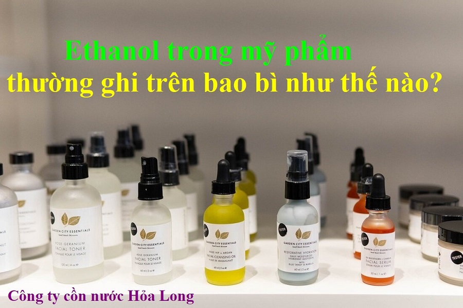 Ethanol trong mỹ phẩm thường ghi trên bao bì như thế nào? | Công ty Cồn nước Hỏa Long Alcohol